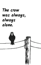 The crow was always alone, in English